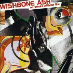 Wishbone Ash : No Smoke Without Fire